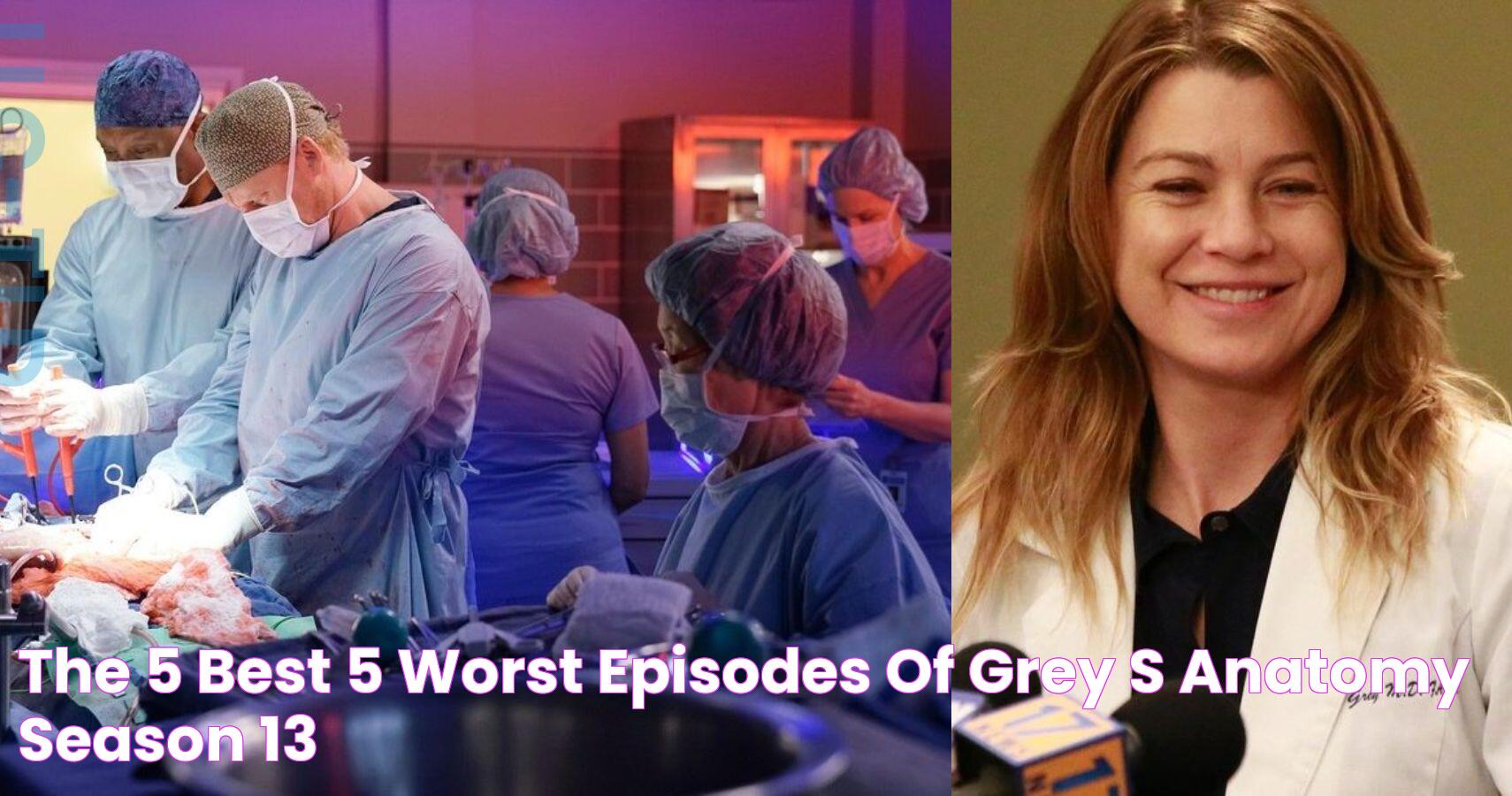 The 5 Best (& 5 Worst) Episodes Of Grey's Anatomy Season 13