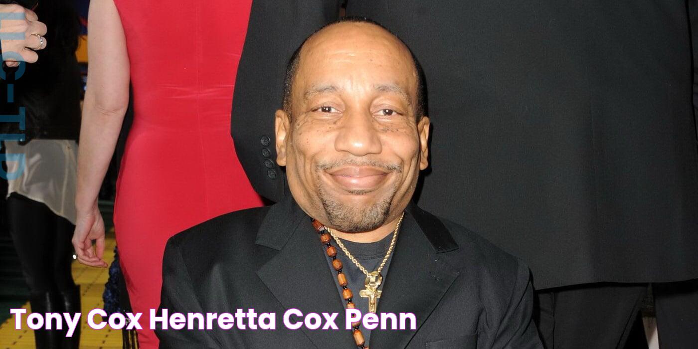 Tony Cox Henretta Cox Penn