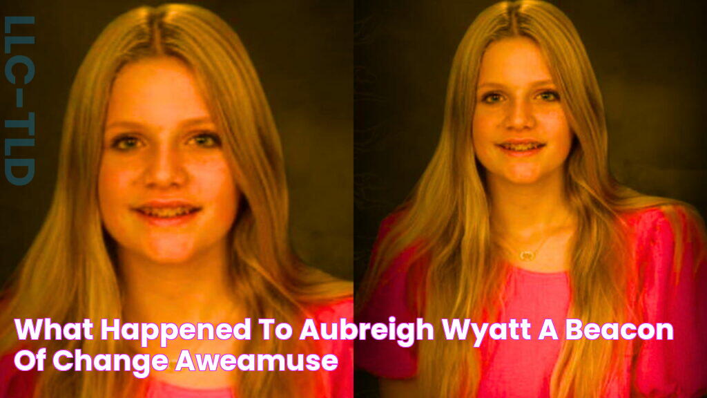 What happened to Aubreigh Wyatt? A Beacon of Change AweAmuse