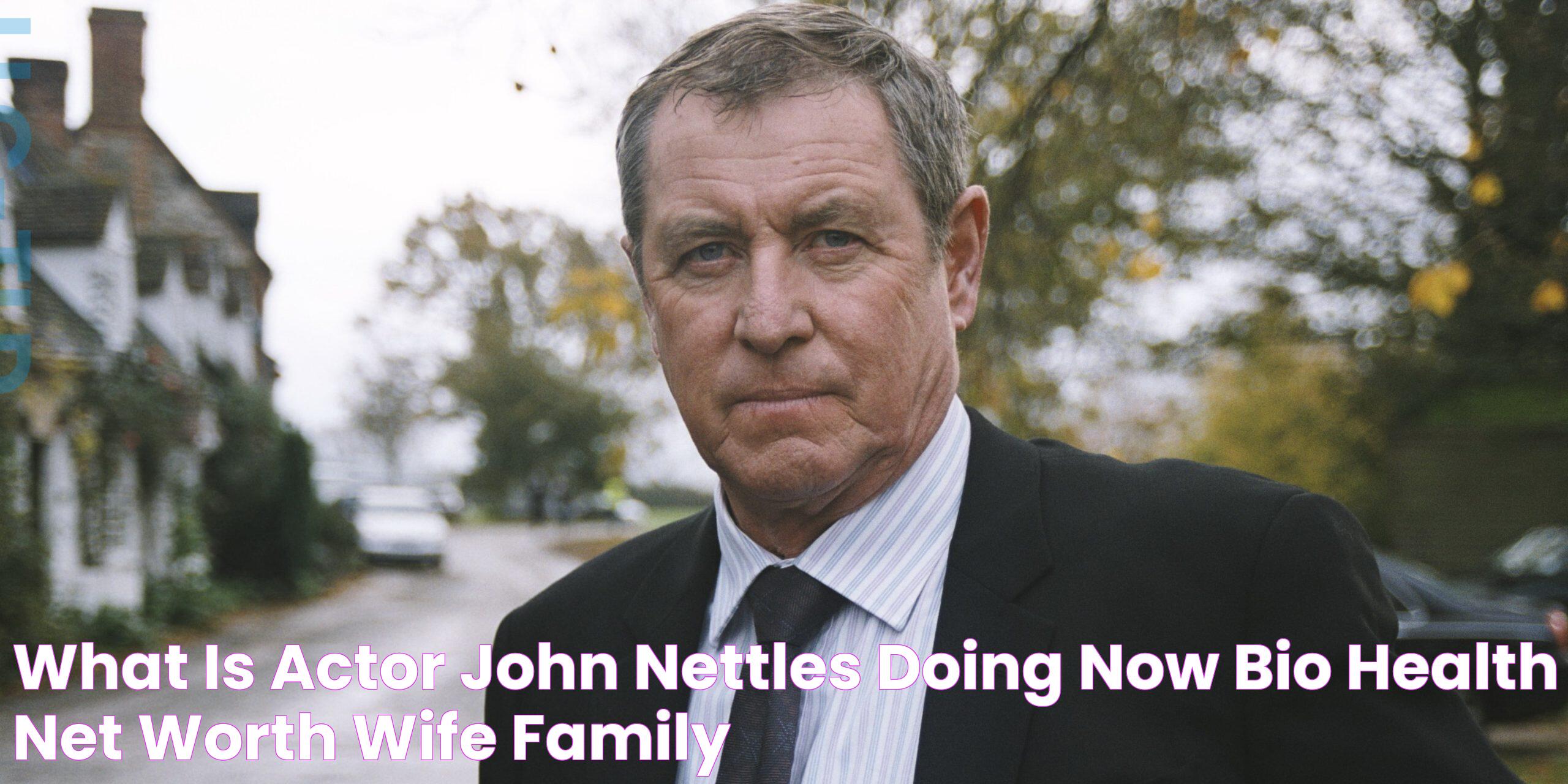 What is actor John Nettles doing now? Bio Health, Net Worth, Wife, Family