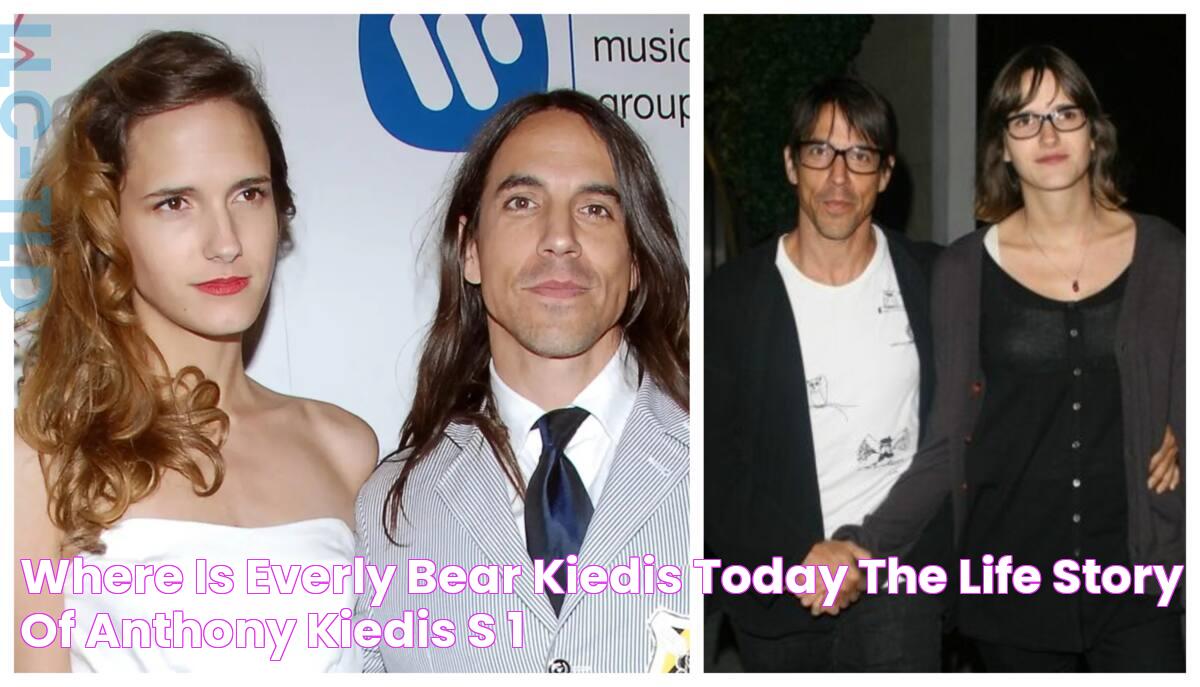 Where is Everly Bear Kiedis today? The life story of Anthony Kiedis's