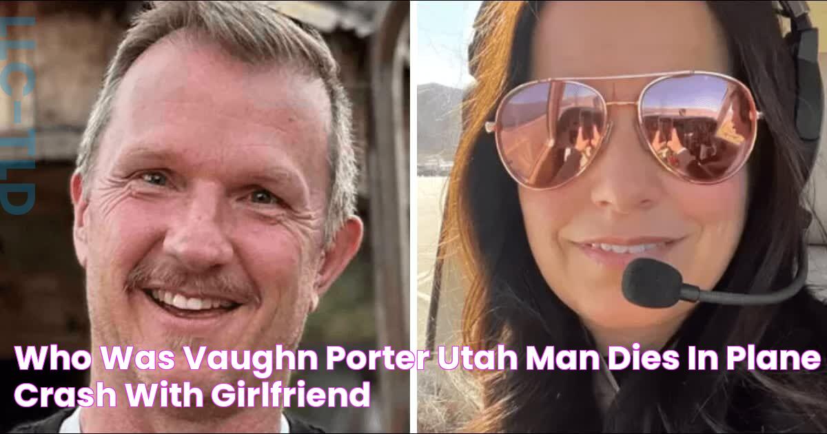 Who was Vaughn Porter? Utah man dies in plane crash with girlfriend