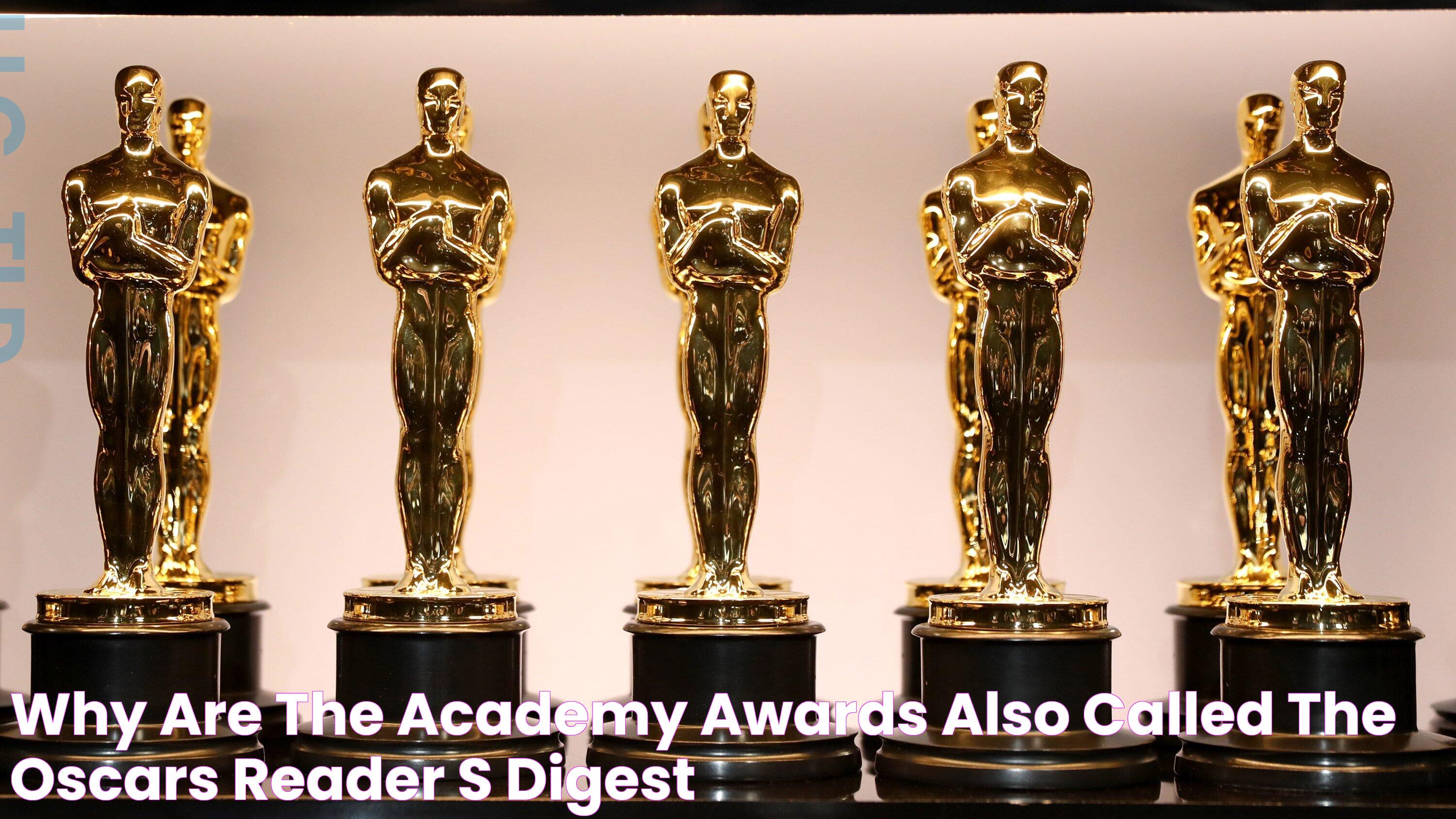 Why Are the Academy Awards Also Called the Oscars? Reader's Digest