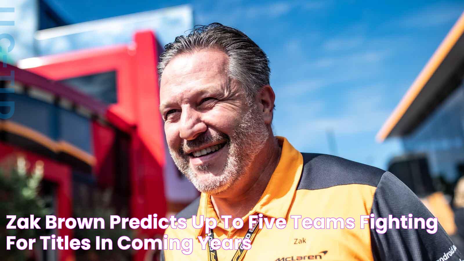 Zak Brown predicts up to five teams fighting for titles in coming years