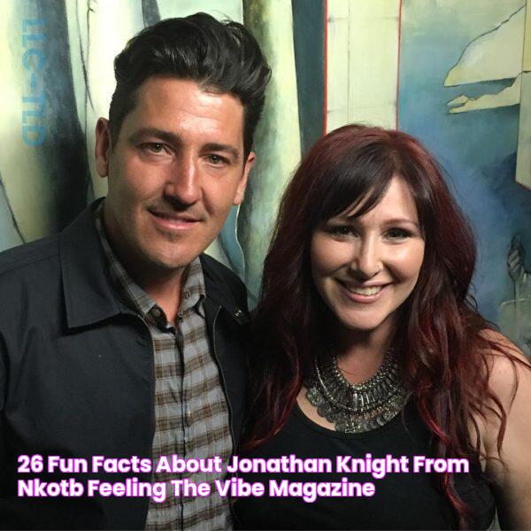 26 Fun Facts About Jonathan Knight from NKOTB Feeling the Vibe Magazine