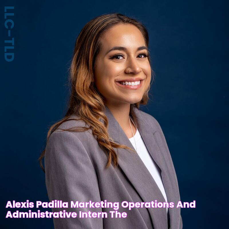 Alexis Padilla Marketing Operations and Administrative Intern The