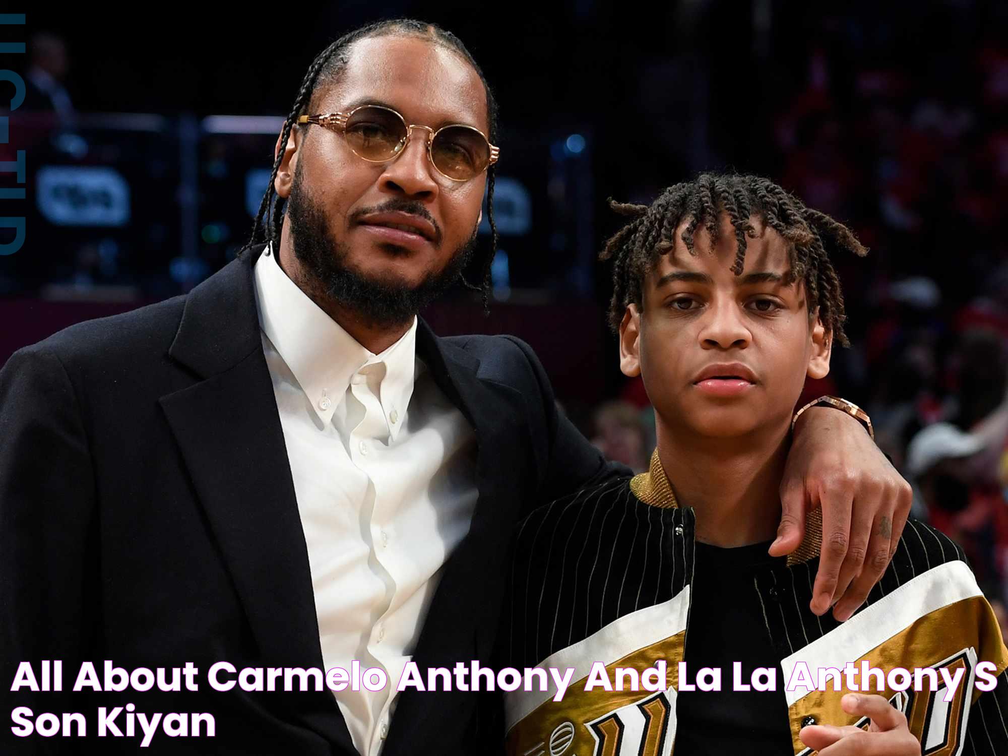 All About Carmelo Anthony and La La Anthony's Son Kiyan