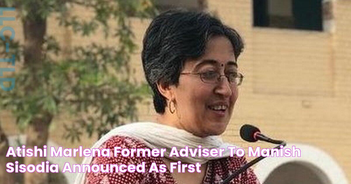 Atishi Marlena, former adviser to Manish Sisodia, announced as first