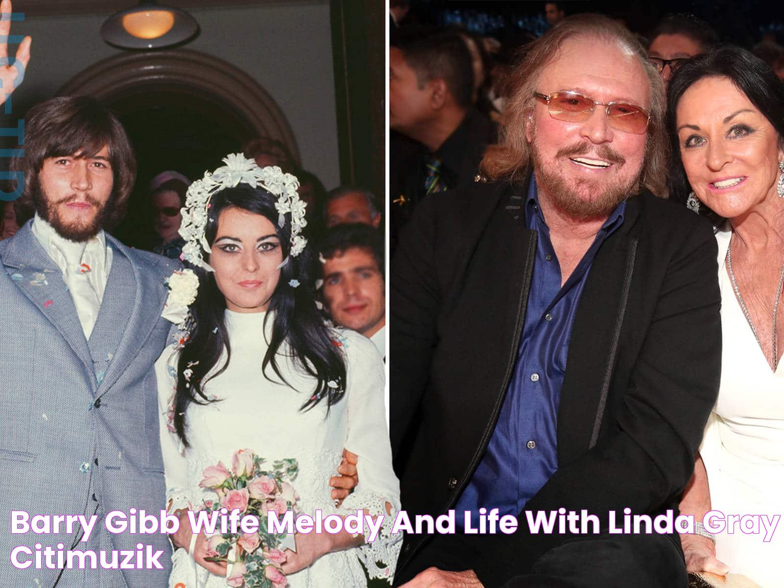 Barry Gibb Wife Melody and Life with Linda Gray — citiMuzik