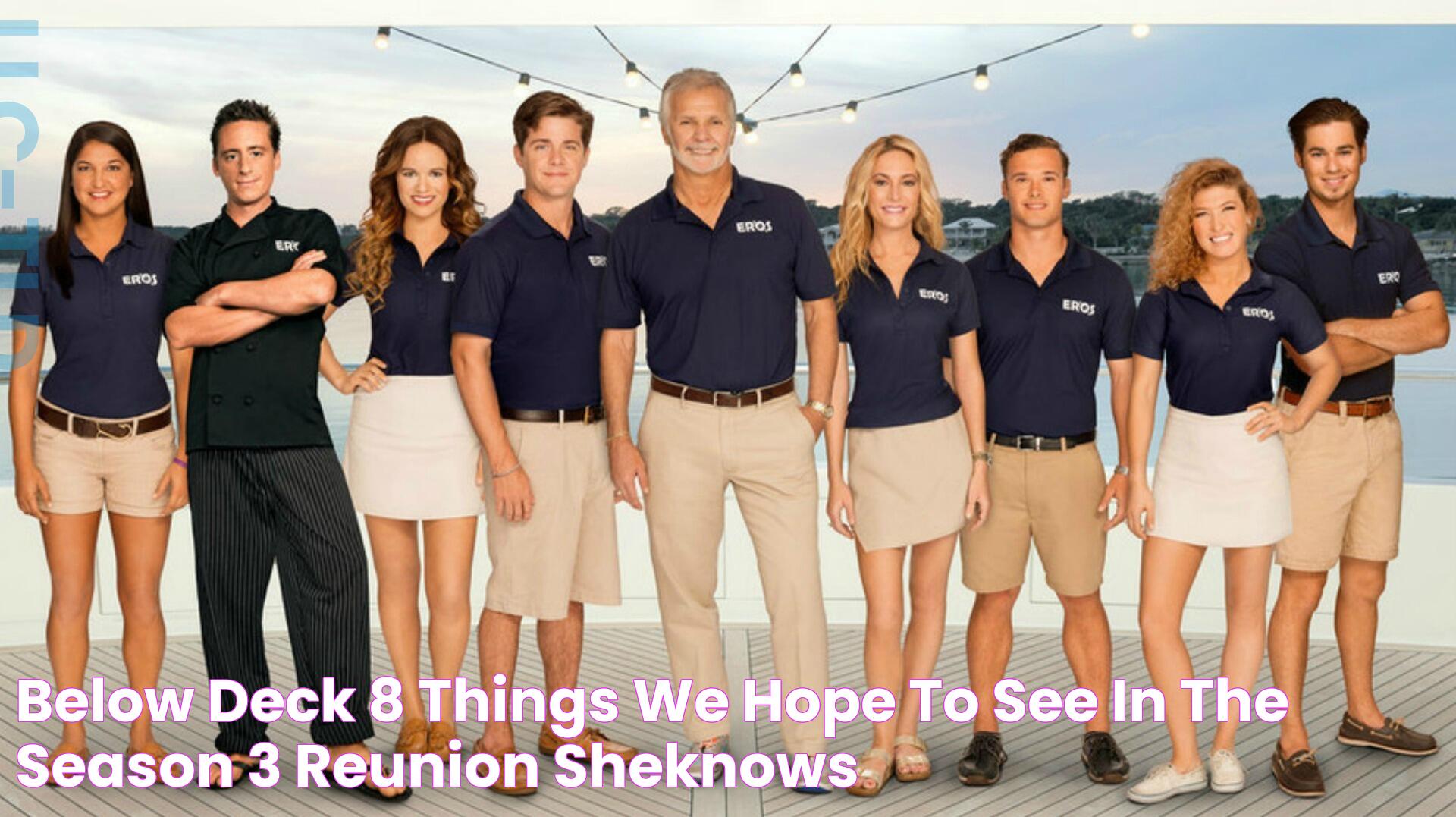 Below Deck 8 Things we hope to see in the Season 3 reunion SheKnows