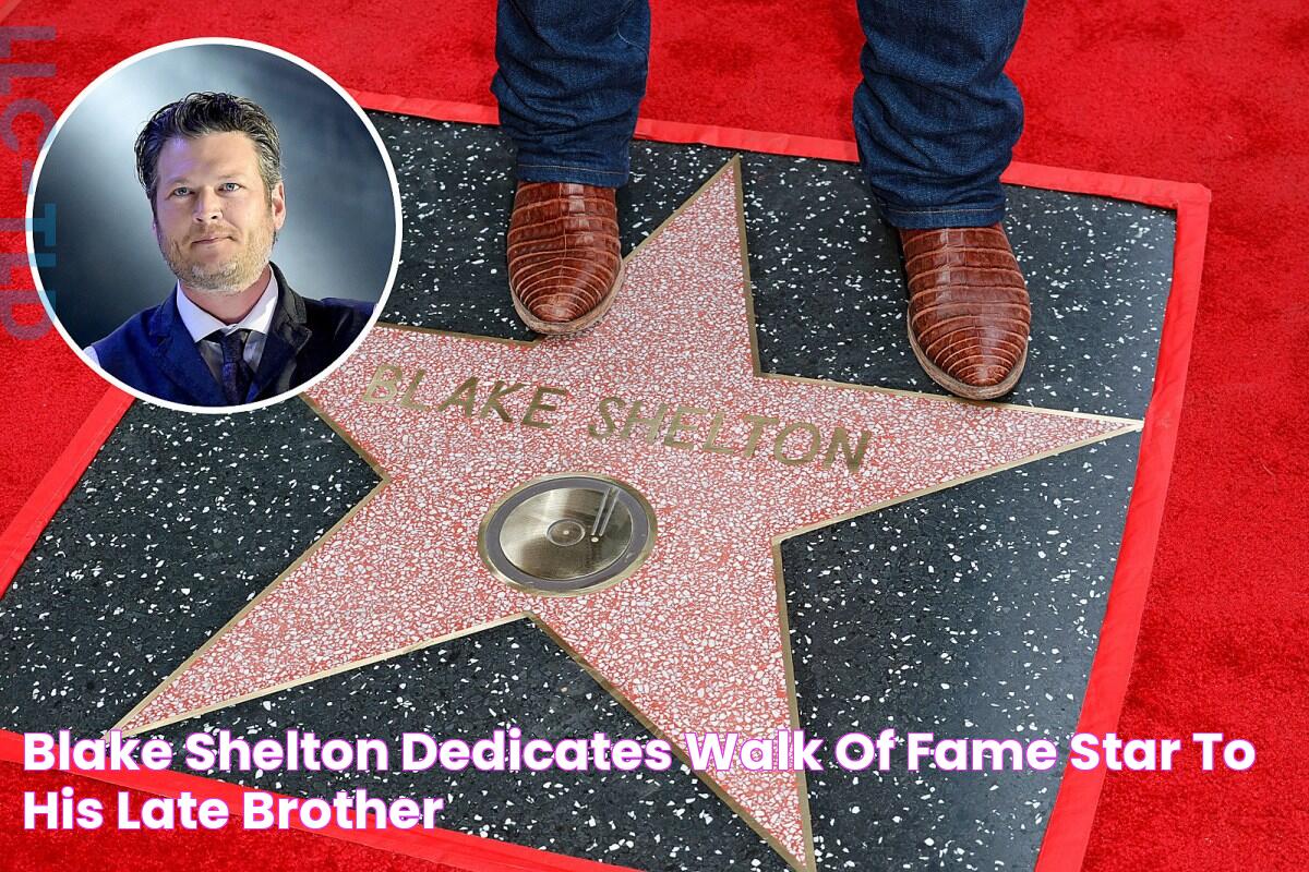 Blake Shelton Dedicates Walk of Fame Star to His Late Brother