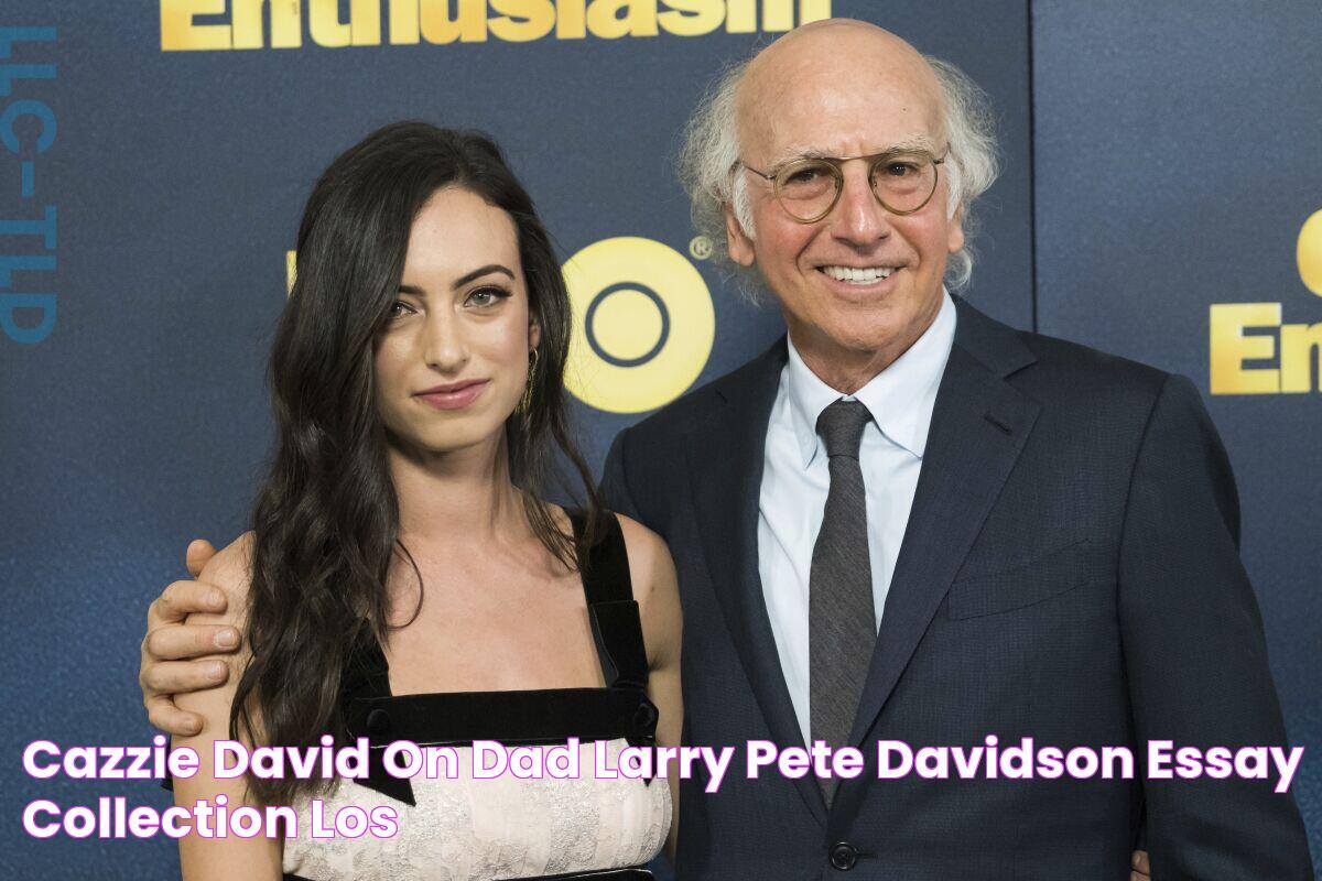 Cazzie David on dad Larry, Pete Davidson, essay collection Los