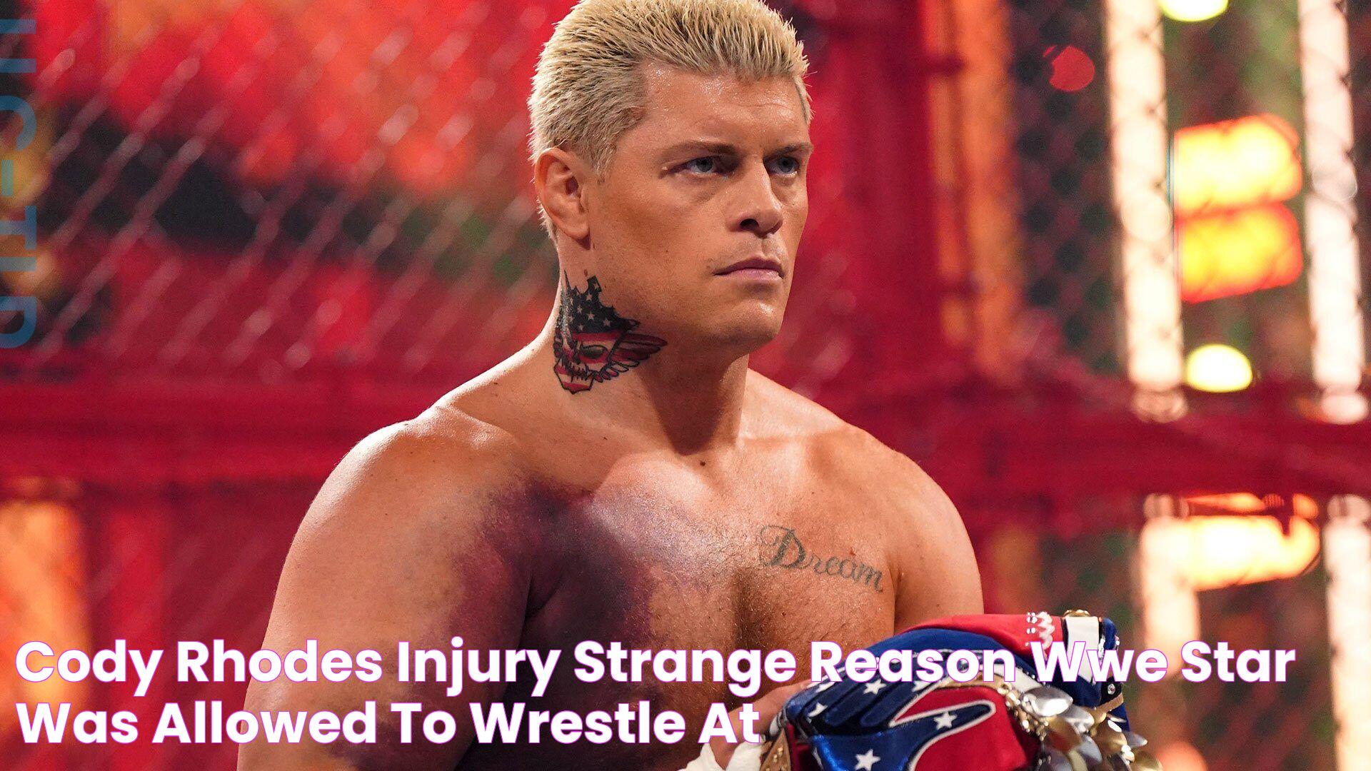 Cody Rhodes injury Strange reason WWE star was allowed to wrestle at