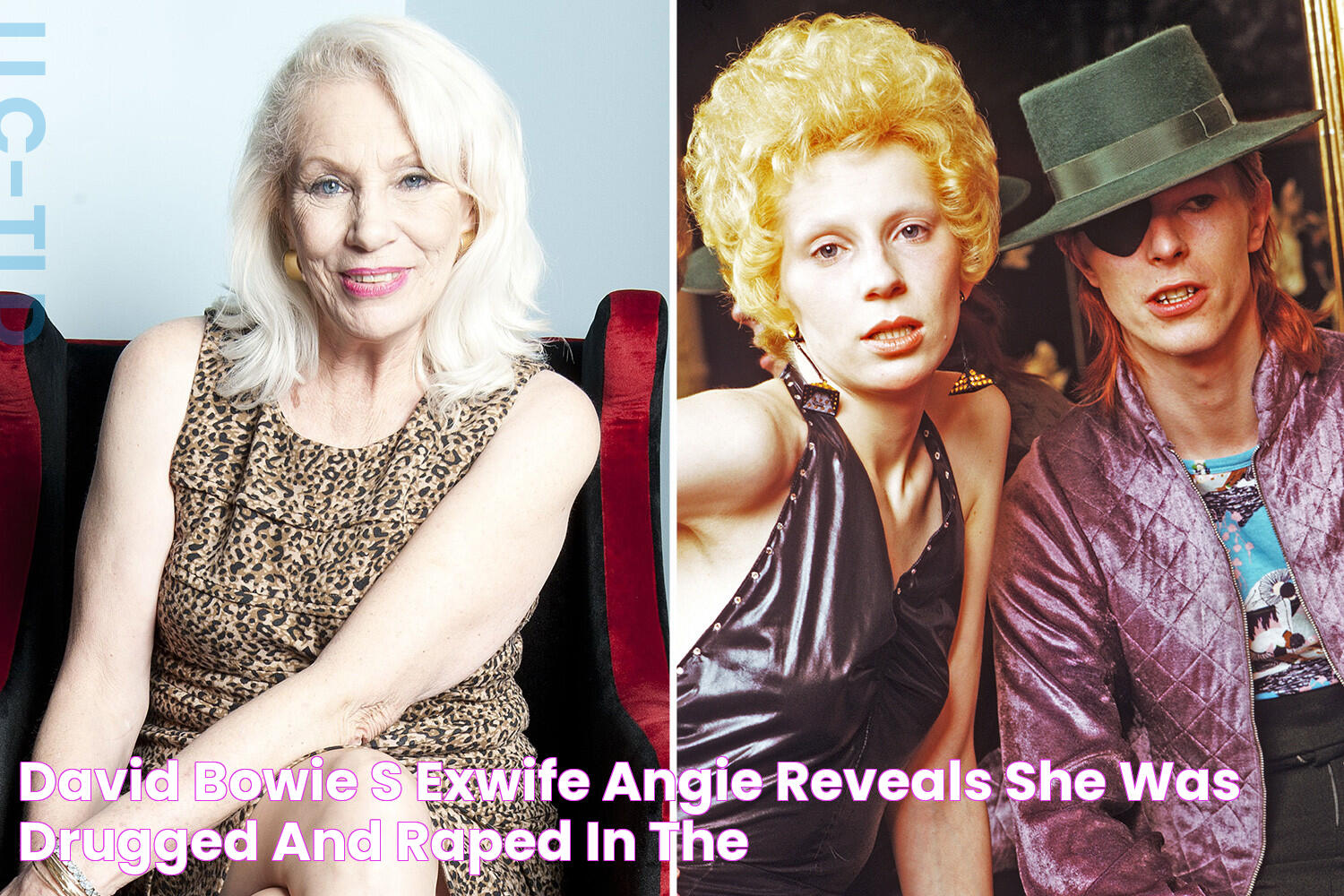 David Bowie's exwife Angie reveals she was drugged and raped in the