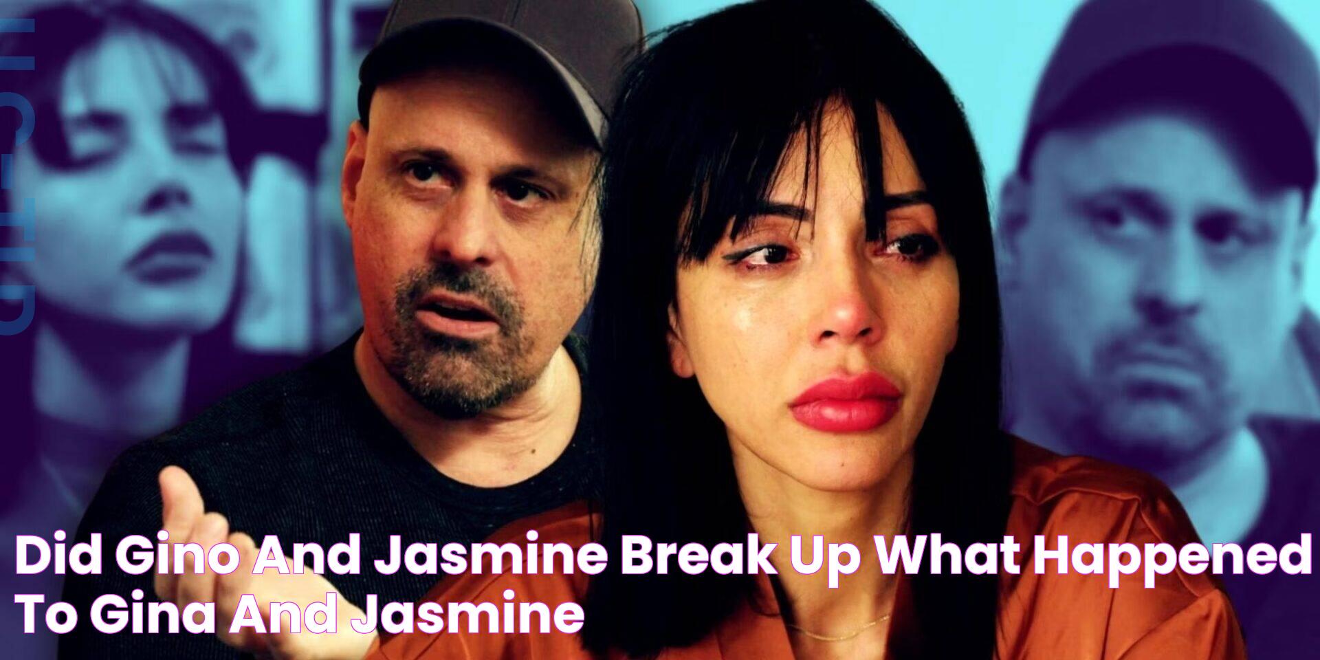 Did Gino and Jasmine Break Up? What Happened to Gina and Jasmine