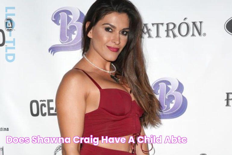 Does Shawna Craig have a child? ABTC