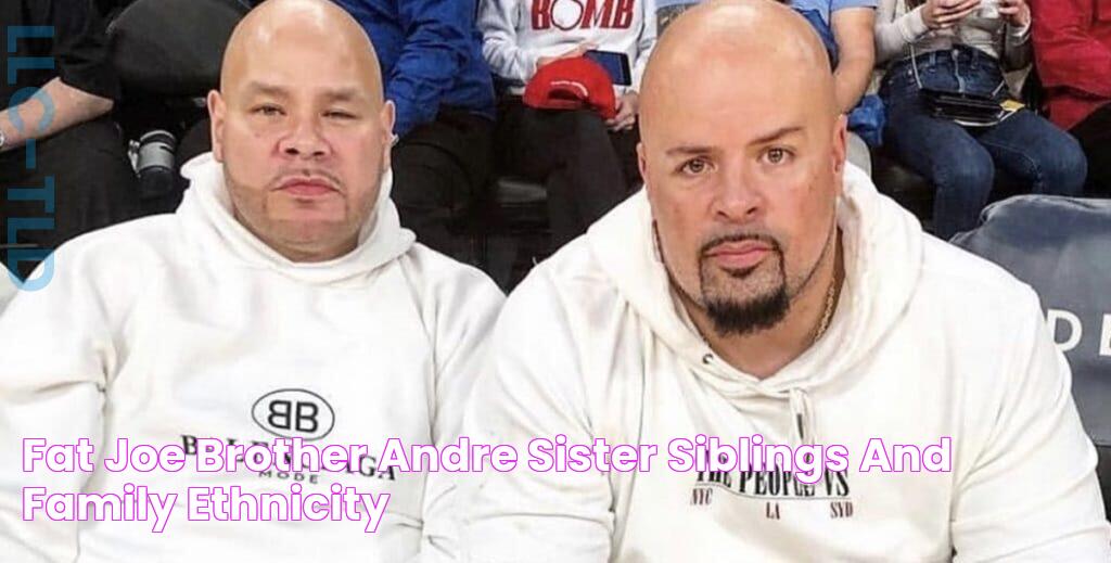 Fat Joe Brother Andre, Sister Siblings And Family Ethnicity