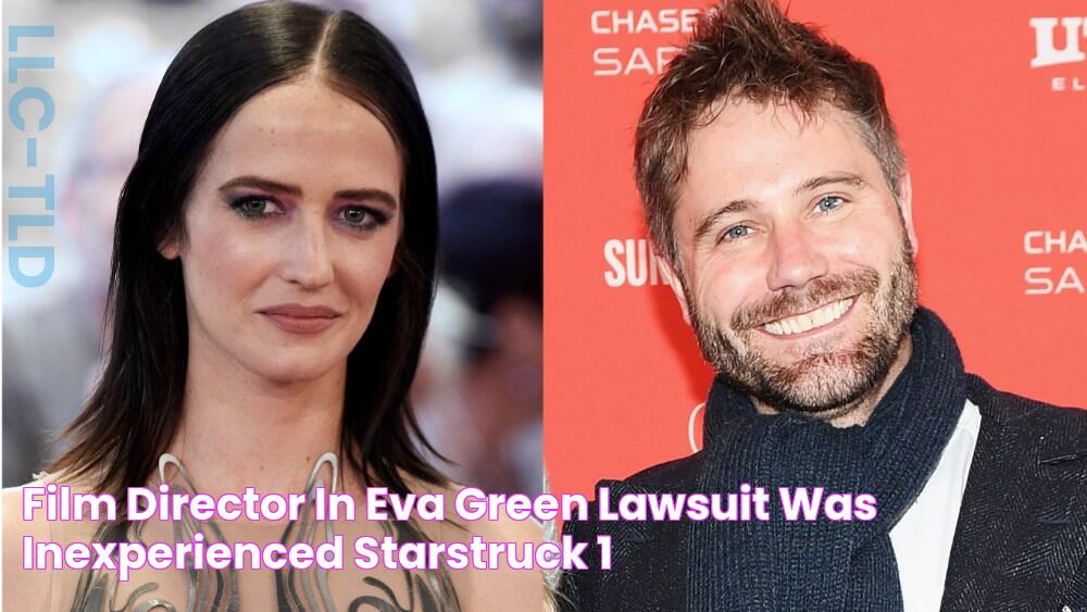 Film Director in Eva Green Lawsuit Was 'Inexperienced, Starstruck'