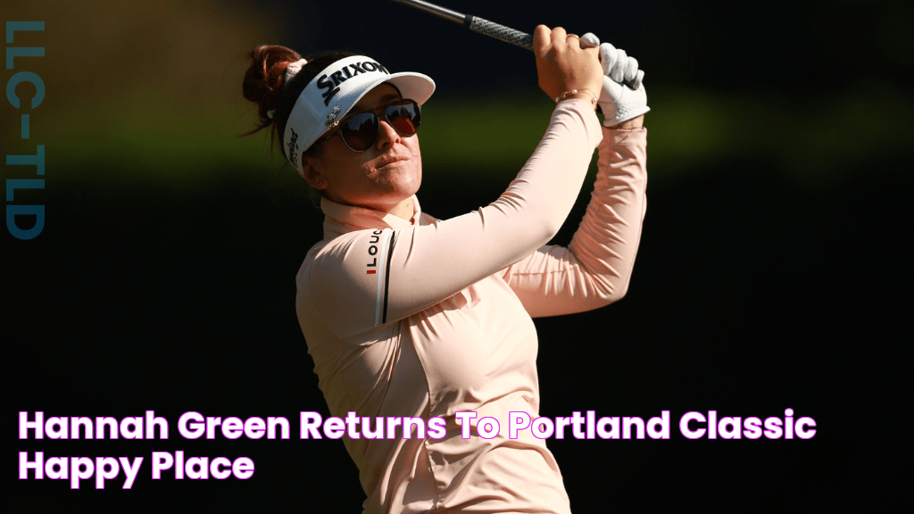 Hannah Green returns to Portland Classic happy place