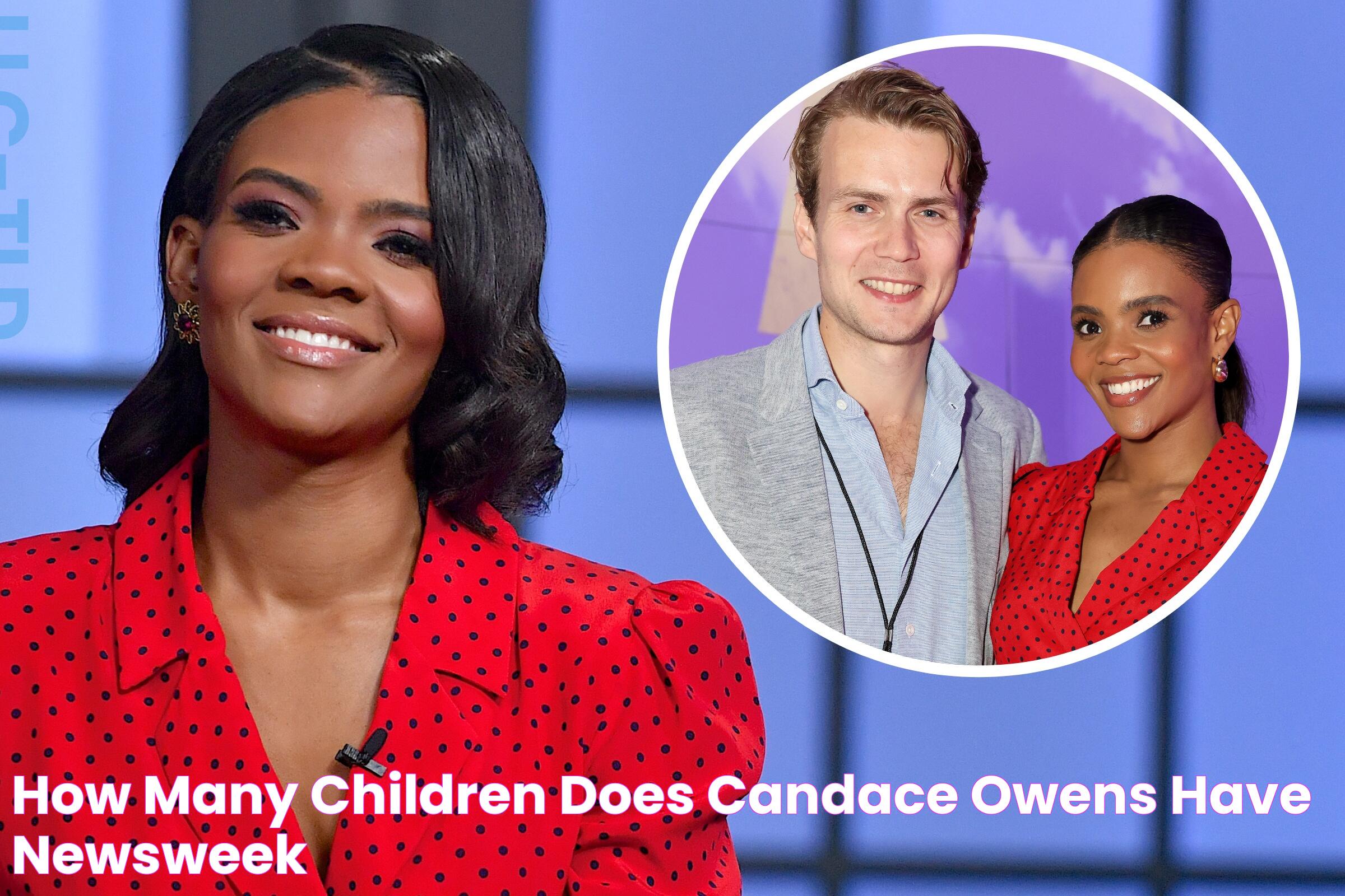 How Many Children Does Candace Owens Have? Newsweek