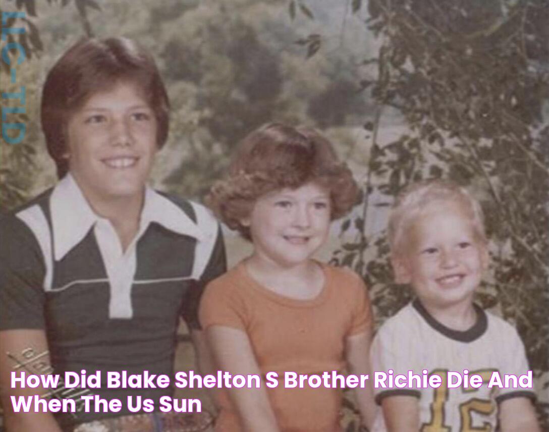 How did Blake Shelton's brother Richie die and when? The US Sun