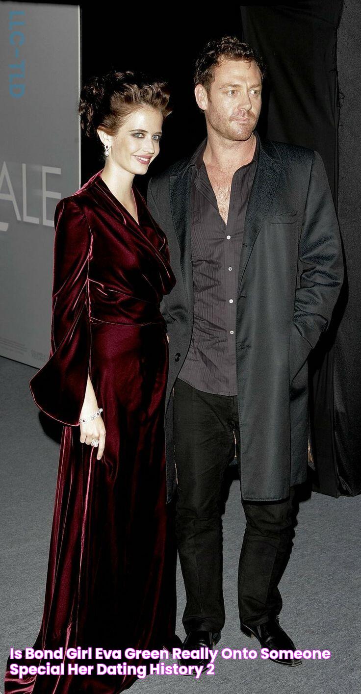 Is Bond Girl Eva Green Really Onto Someone Special? Her Dating History