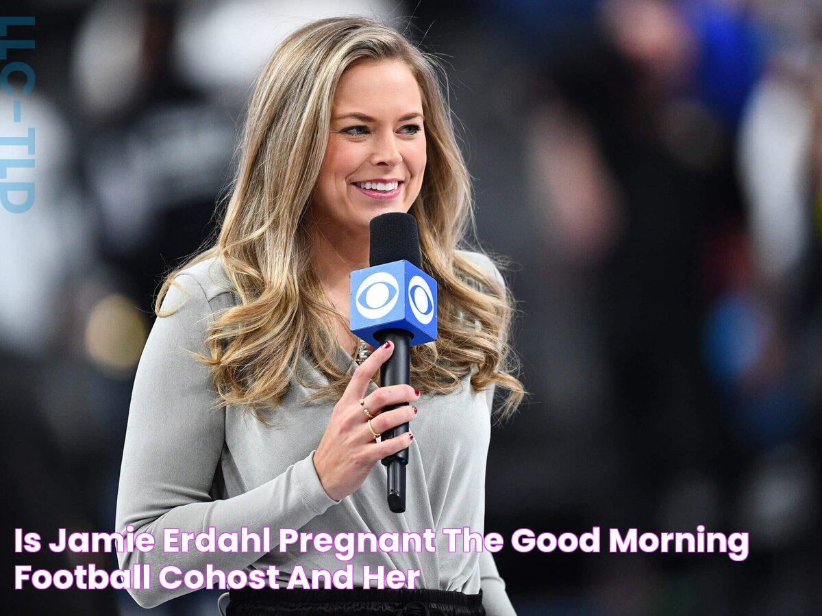 Is Jamie Erdahl Pregnant? The "Good Morning Football" CoHost and Her