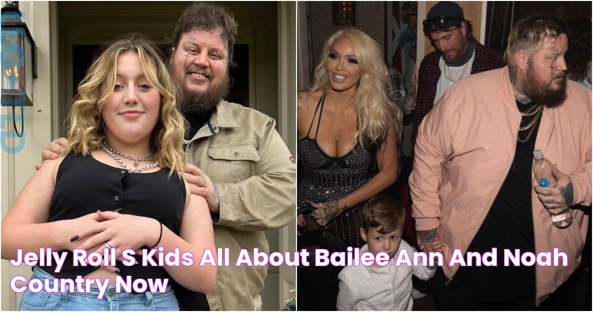 Jelly Roll's Kids All About Bailee Ann and Noah Country Now