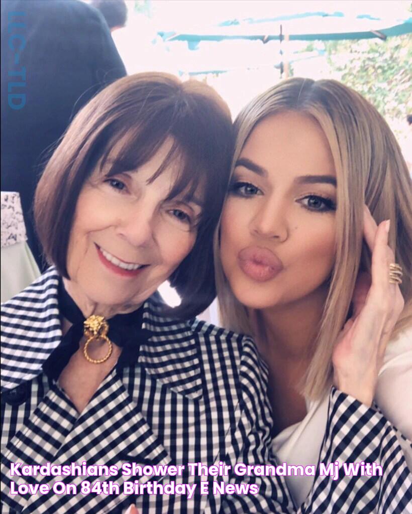 Kardashians Shower Their Grandma MJ With Love on 84th Birthday E! News