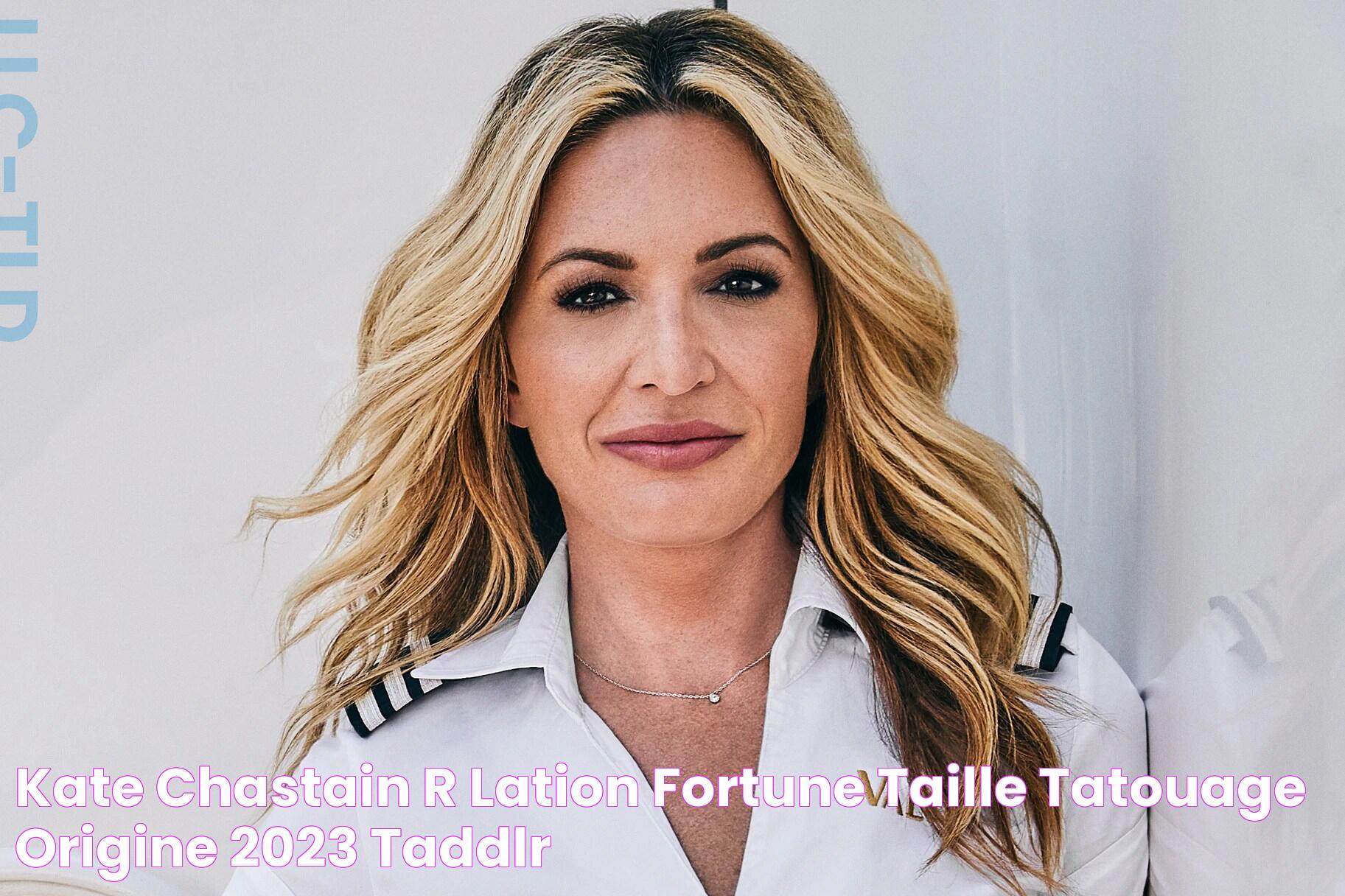 Kate Chastain rélation, fortune, taille, tatouage, origine 2023 Taddlr