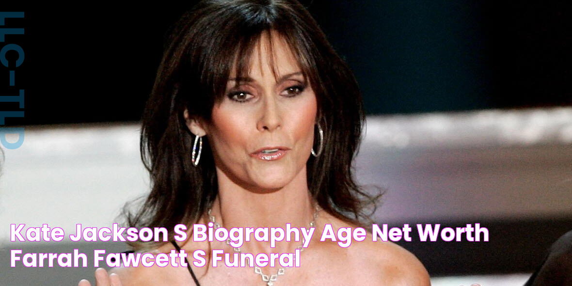 Kate Jackson's biography age, net worth, Farrah Fawcett's funeral