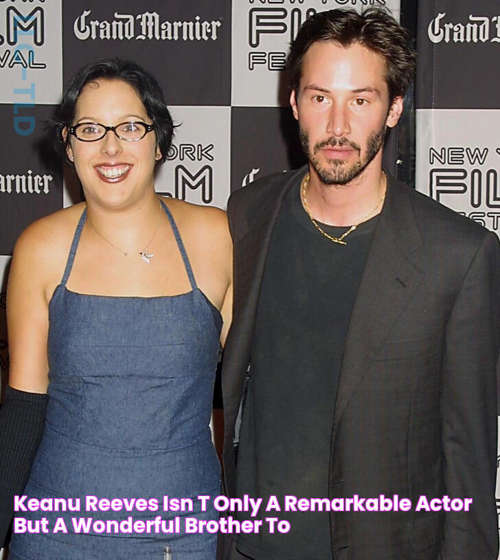 Keanu Reeves Isn’t Only a Remarkable Actor, but a Wonderful Brother to