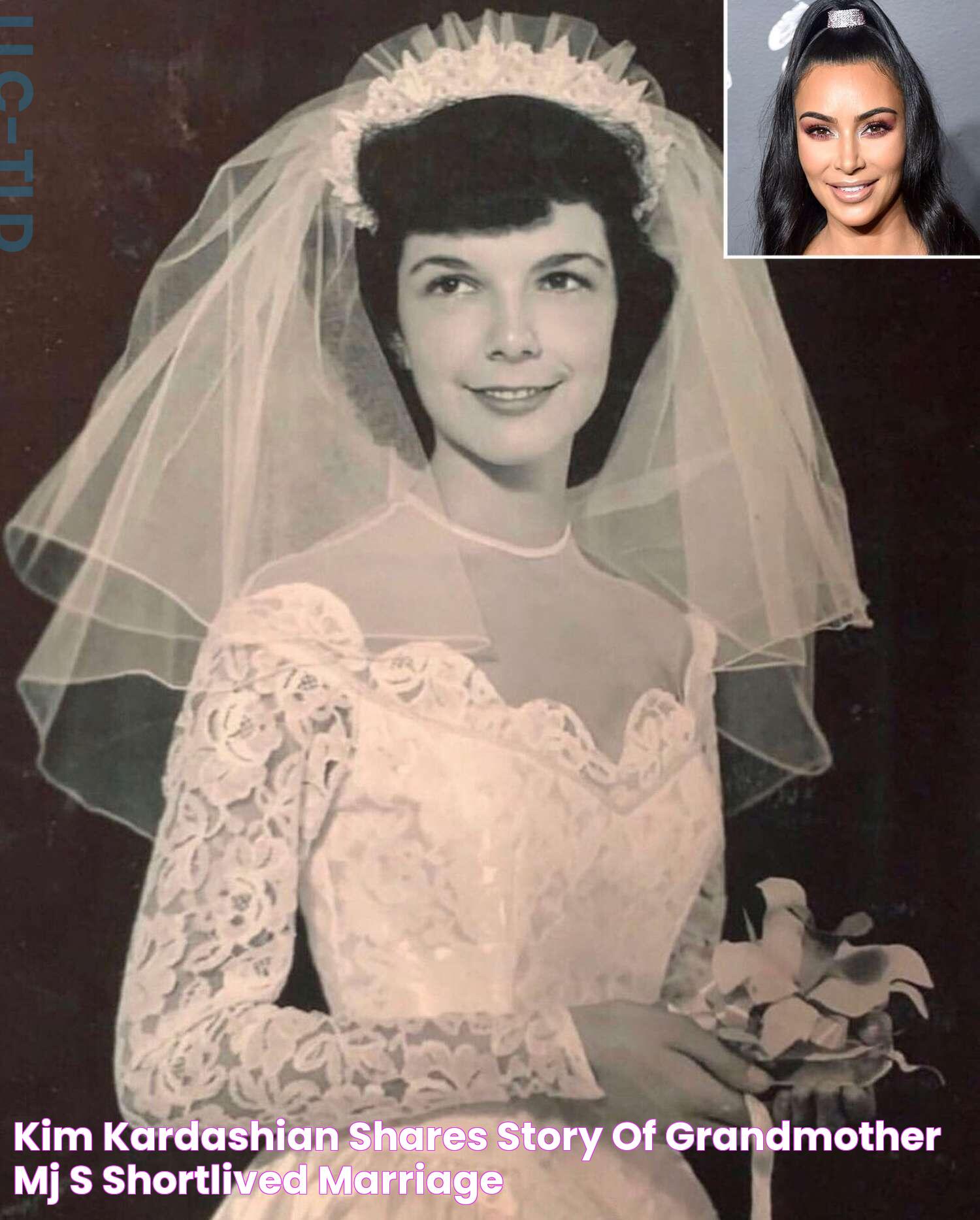 Kim Kardashian Shares Story of Grandmother MJ's ShortLived Marriage