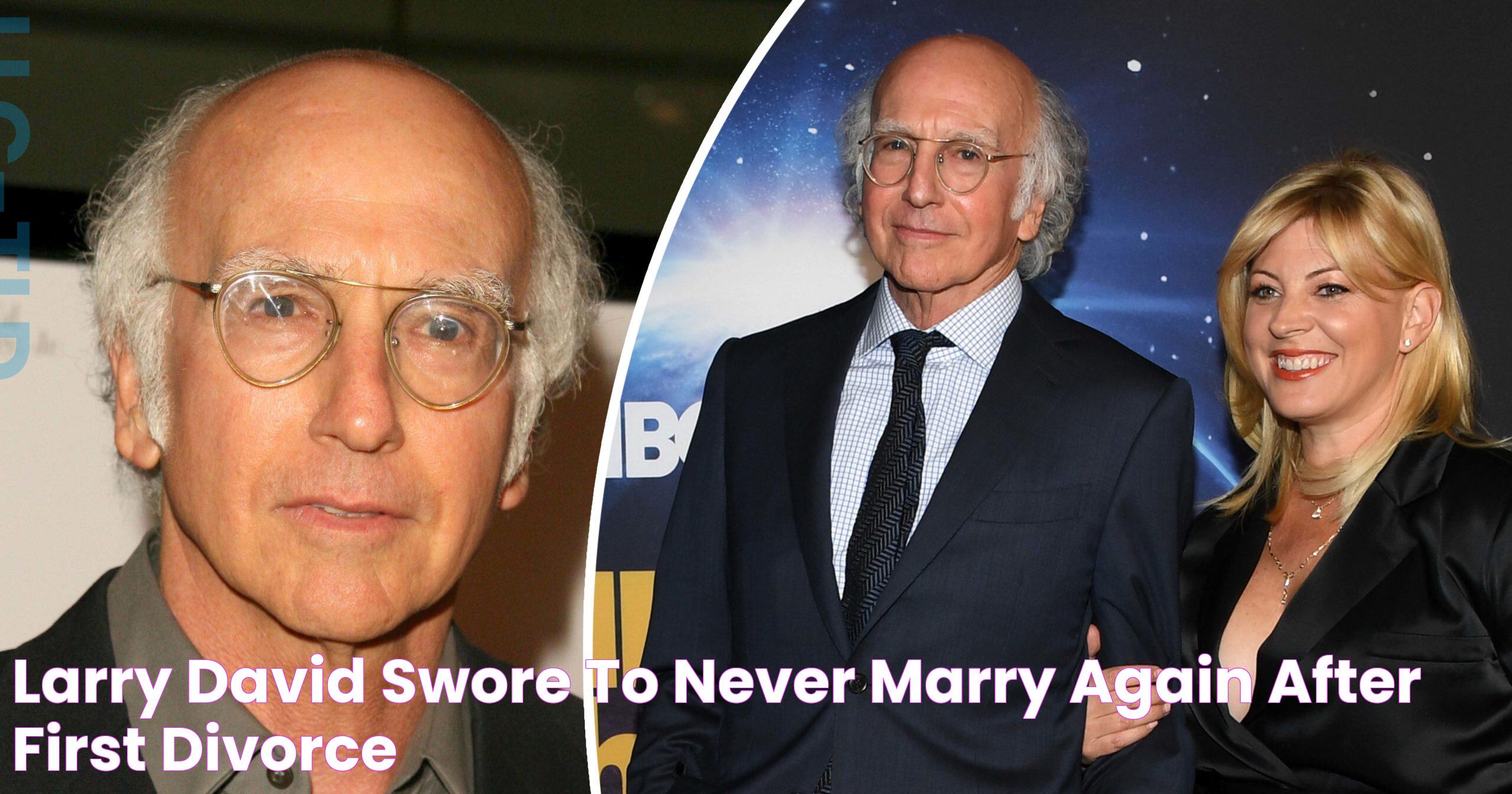 Larry David swore to never marry again after first divorce