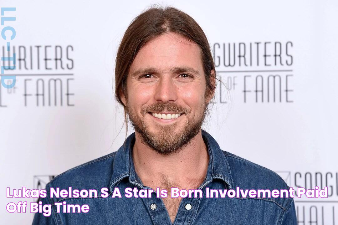 Lukas Nelson's 'A Star Is Born' Involvement Paid Off Big Time