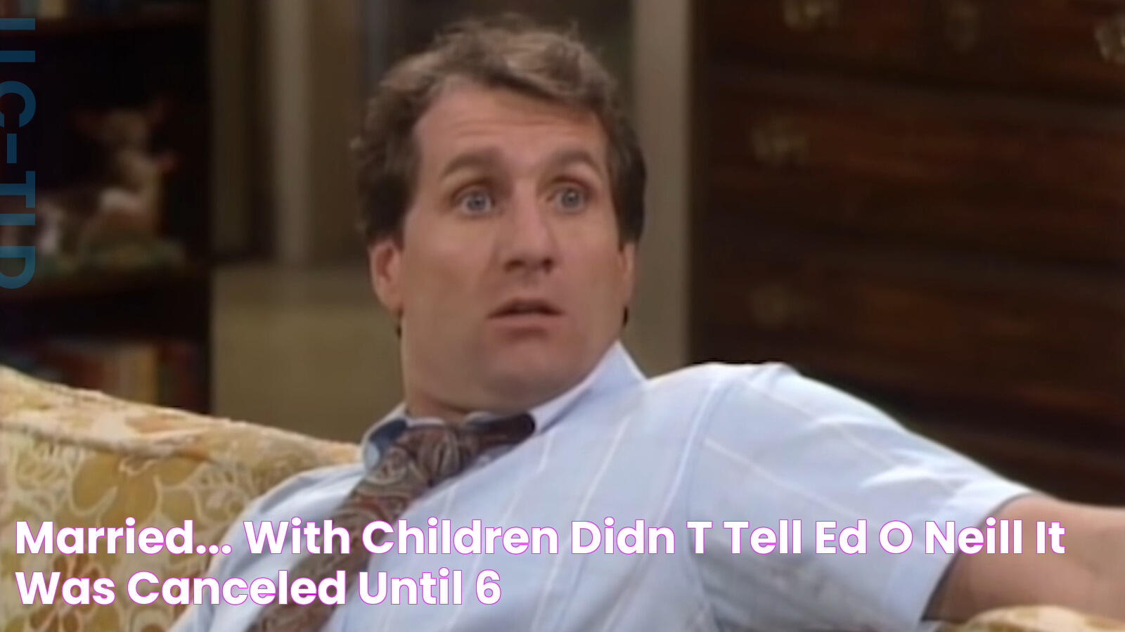 Married... With Children Didn't Tell Ed O'Neill It Was Canceled Until 6