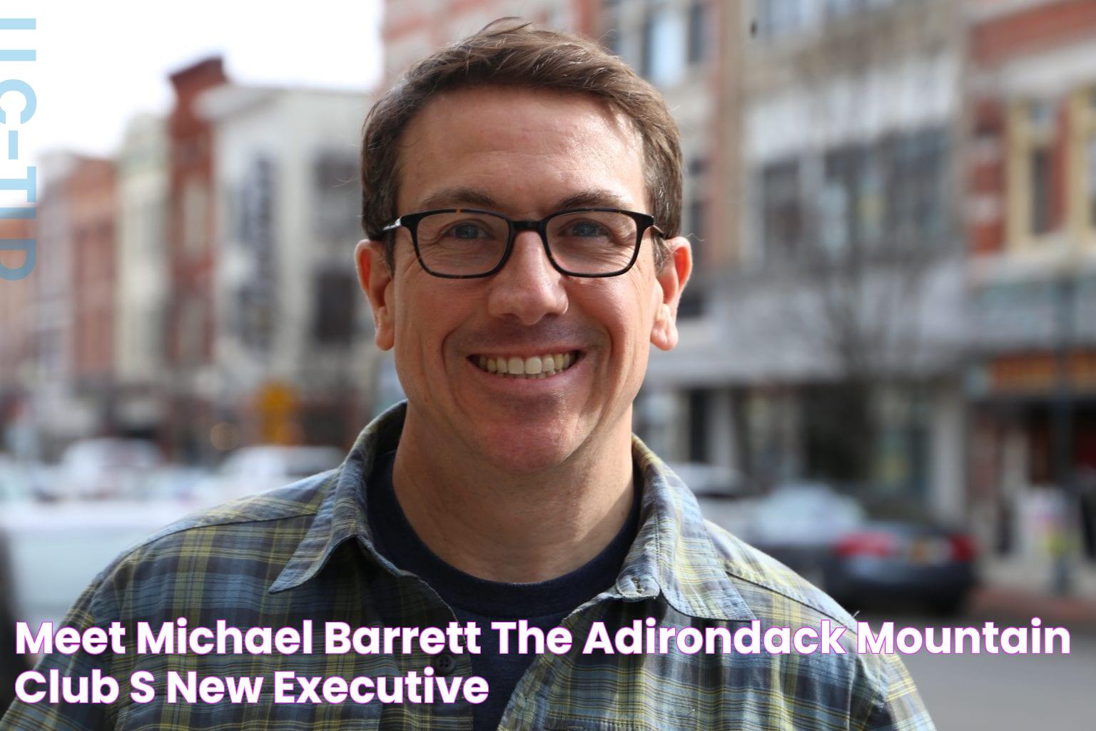 Meet Michael Barrett, the Adirondack Mountain Club's new executive