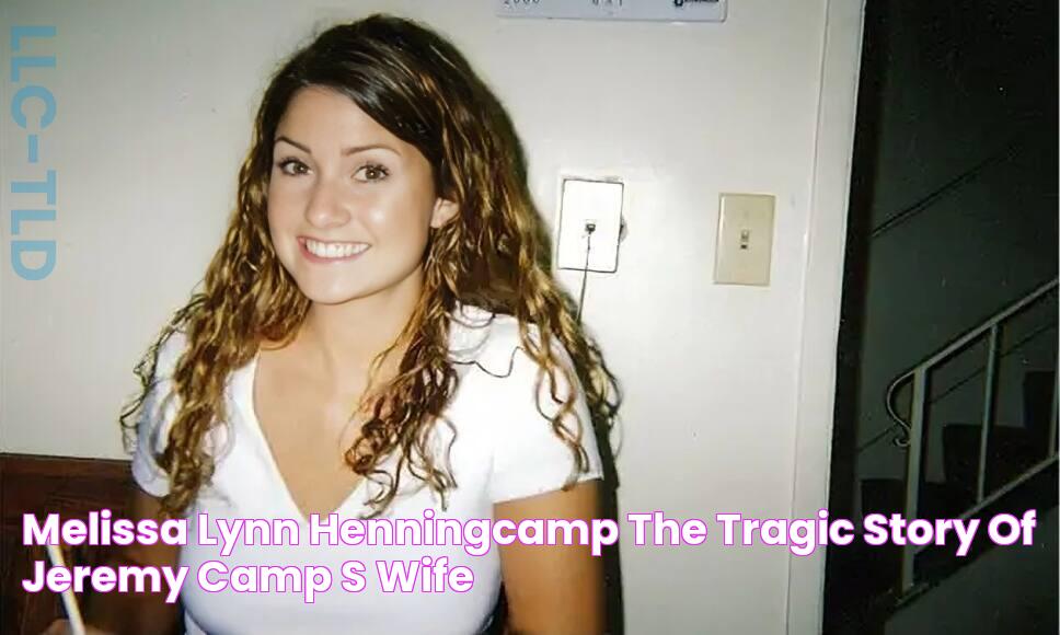 Melissa Lynn HenningCamp The tragic story of Jeremy Camp's wife