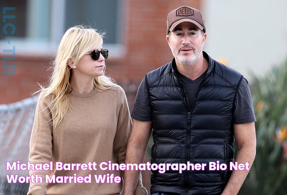 Michael Barrett (Cinematographer) Bio, Net Worth, Married, Wife