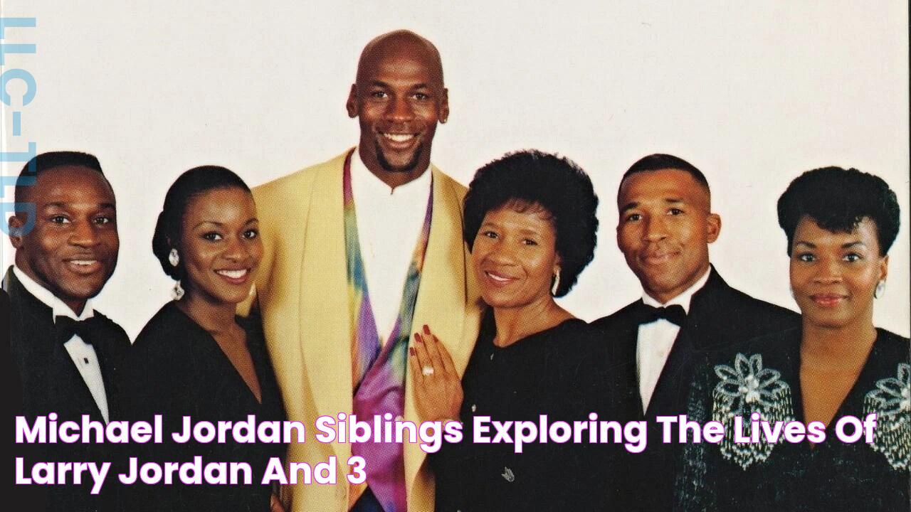 Michael Jordan Siblings Exploring The Lives Of Larry Jordan And 3