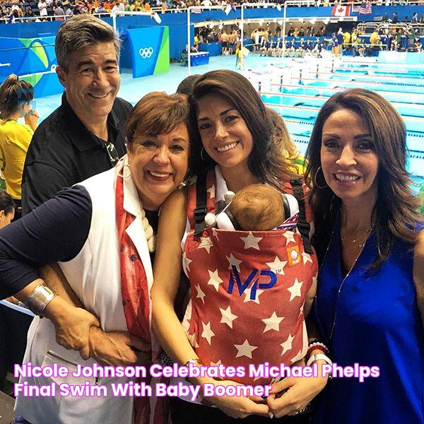 Nicole Johnson Celebrates Michael Phelps' Final Swim with Baby Boomer