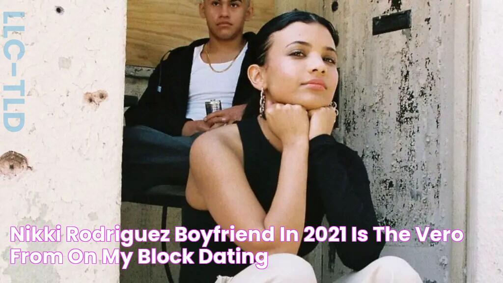 Nikki Rodriguez Boyfriend in 2021 Is the Vero From On My Block Dating