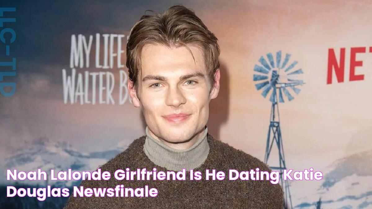 Noah Lalonde Girlfriend Is He Dating Katie Douglas? NewsFinale