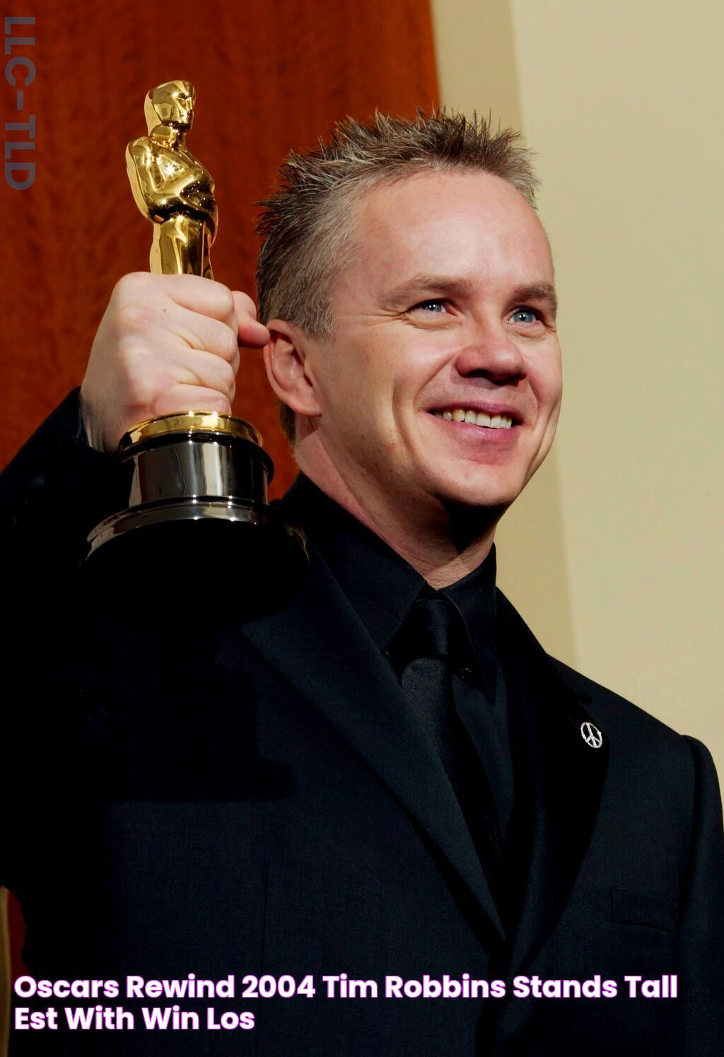 Oscars Rewind — 2004 Tim Robbins stands tall(est) with win Los