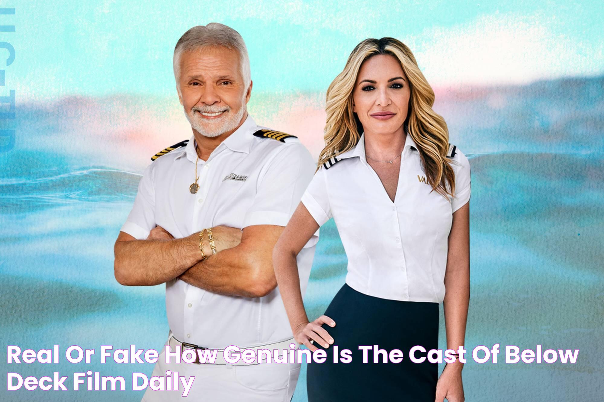 Real or fake? How genuine is the cast of 'Below Deck'? Film Daily