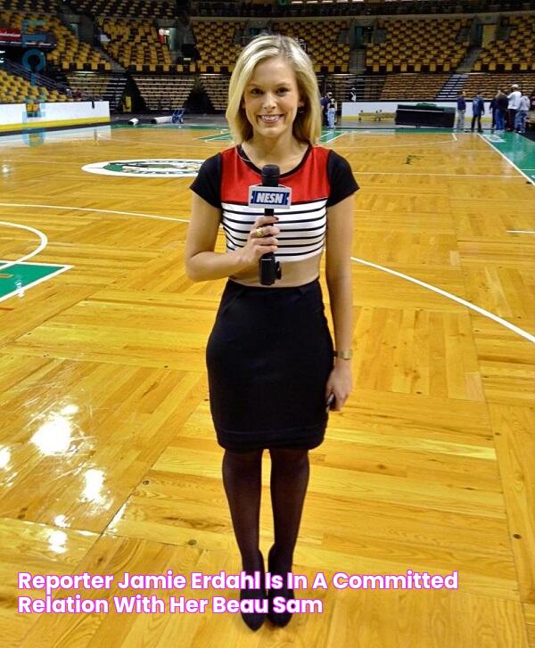 Reporter Jamie Erdahl is in a Committed relation with her Beau Sam