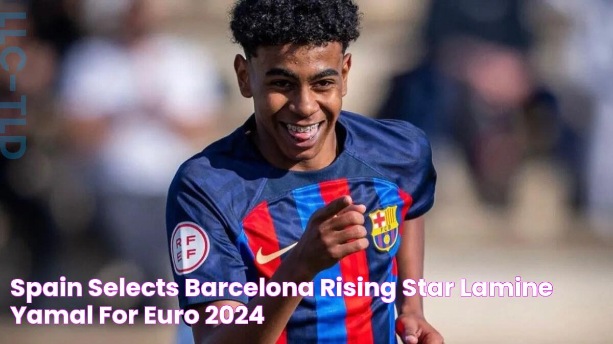 Spain Selects Barcelona Rising Star Lamine Yamal for Euro 2024