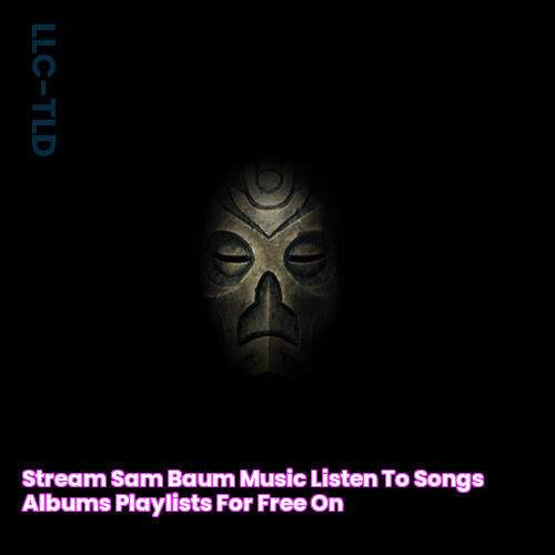 Stream Sam Baum music Listen to songs, albums, playlists for free on