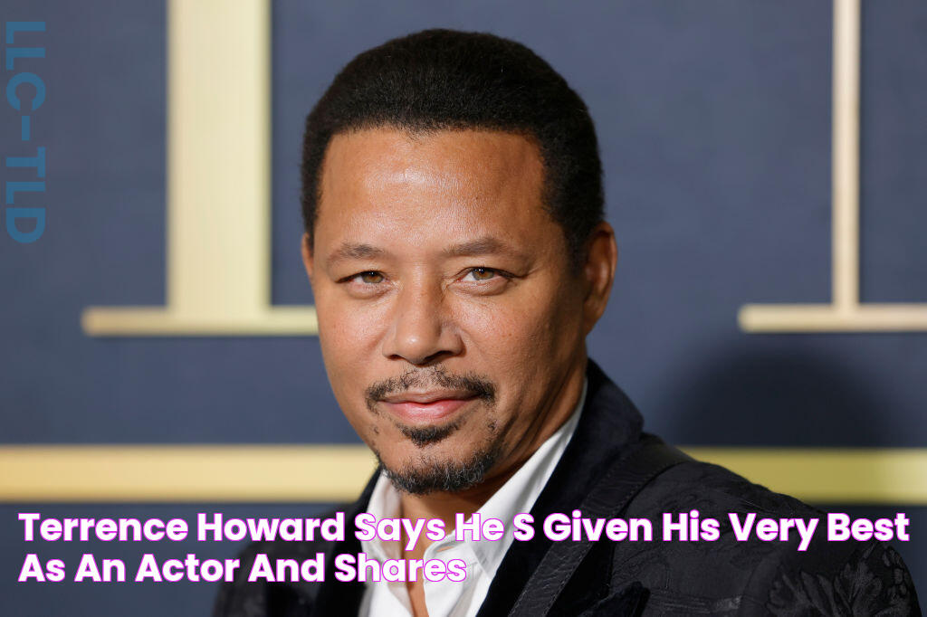 Terrence Howard Says He's Given His 'Very Best' As An Actor And Shares