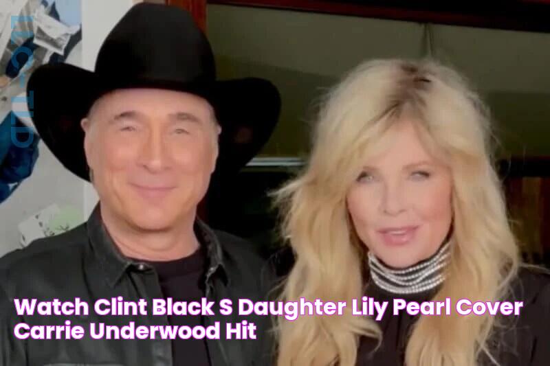 Watch Clint Black's Daughter, Lily Pearl, Cover Carrie Underwood Hit